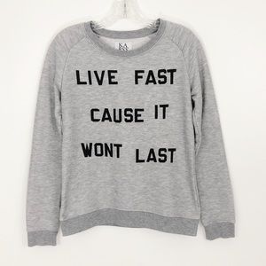 Zoe Karssen “Live Fast Cause It Won’t Last” Pullover Crewneck